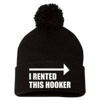 I Rented This Hooker Offensive Funny Saying Pom Pom 12in Knit Beanie