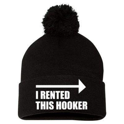 I Rented This Hooker Offensive Funny Saying Pom Pom 12in Knit Beanie