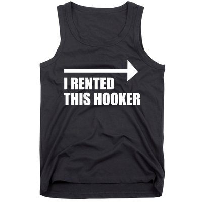 I Rented This Hooker Offensive Funny Saying Tank Top