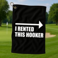 I Rented This Hooker Offensive Funny Saying Golf Towel
