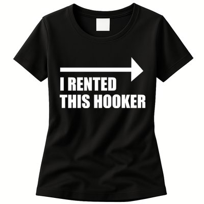 I Rented This Hooker Offensive Funny Saying Womens T-Shirt