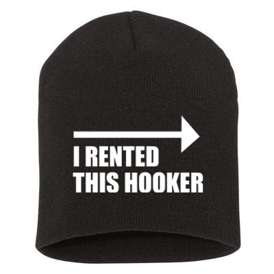 I Rented This Hooker Offensive Funny Saying Short Acrylic Beanie