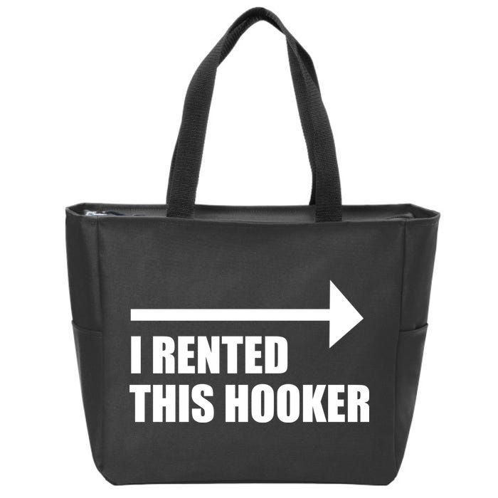 I Rented This Hooker Offensive Funny Saying Zip Tote Bag