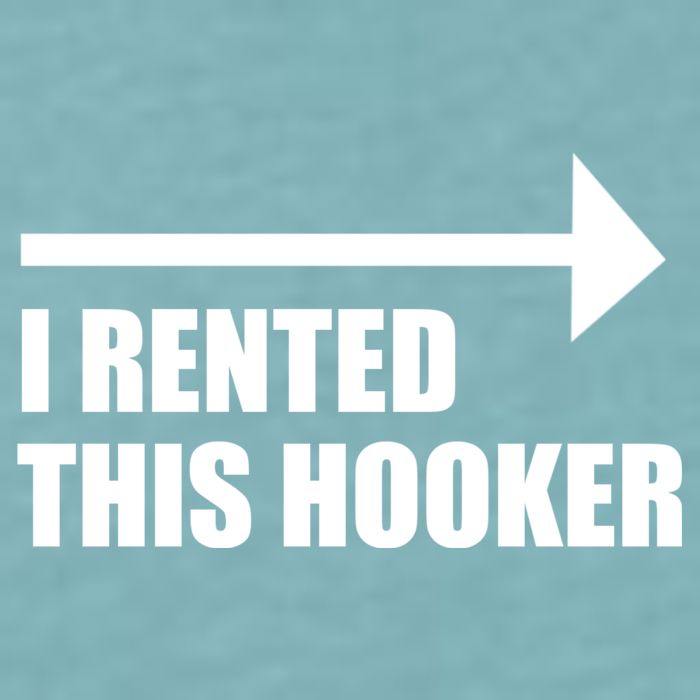 I Rented This Hooker Offensive Funny Saying Sueded Cloud Jersey T-Shirt