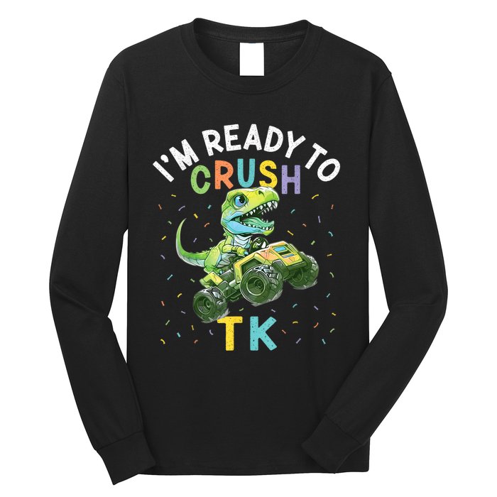 Im Ready To Crush TK Dinosaur Back To School TK Funny Long Sleeve Shirt