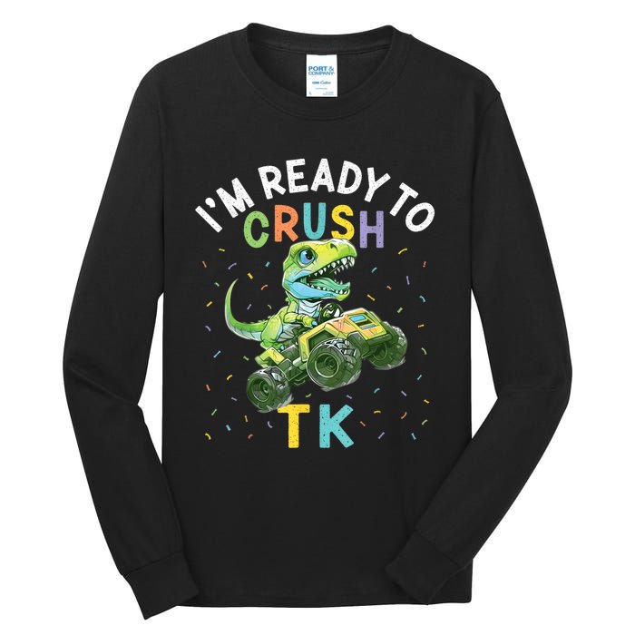 Im Ready To Crush TK Dinosaur Back To School TK Funny Tall Long Sleeve T-Shirt