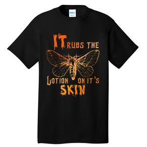 It Rubs The Lotion On ItS Skin Funny Apparel Tall T-Shirt