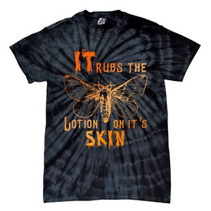 It Rubs The Lotion On ItS Skin Funny Apparel Tie-Dye T-Shirt