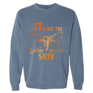 It Rubs The Lotion On ItS Skin Funny Apparel Garment-Dyed Sweatshirt