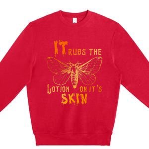 It Rubs The Lotion On ItS Skin Funny Apparel Premium Crewneck Sweatshirt