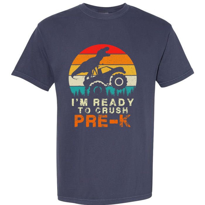 Im Ready To Crush Pre K Dino Monster Truck Back To School Garment-Dyed Heavyweight T-Shirt