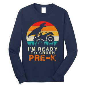 Im Ready To Crush Pre K Dino Monster Truck Back To School Long Sleeve Shirt