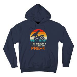 Im Ready To Crush Pre K Dino Monster Truck Back To School Tall Hoodie