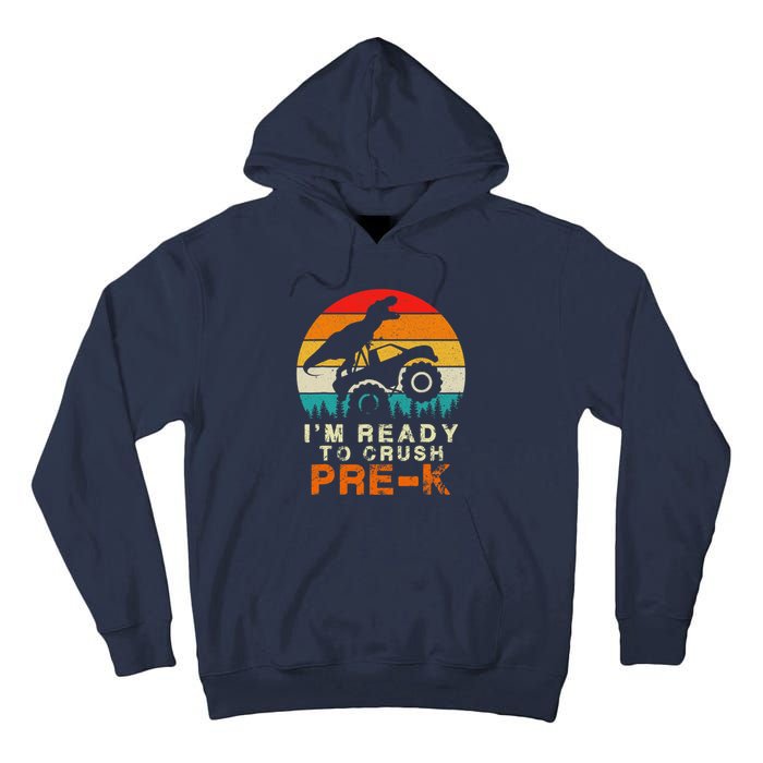 Im Ready To Crush Pre K Dino Monster Truck Back To School Tall Hoodie