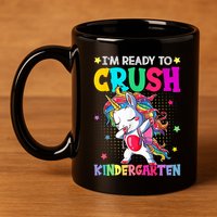 Im Ready To Crush Kindergarten Happy First Day Of School 11oz C Handle Ceramic Mug