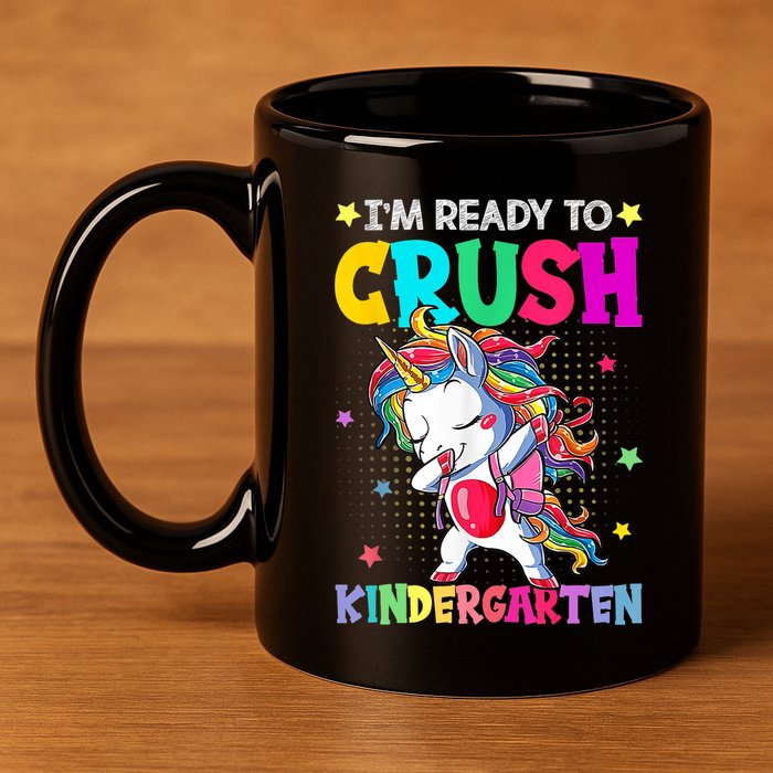 Im Ready To Crush Kindergarten Happy First Day Of School 11oz C Handle Ceramic Mug