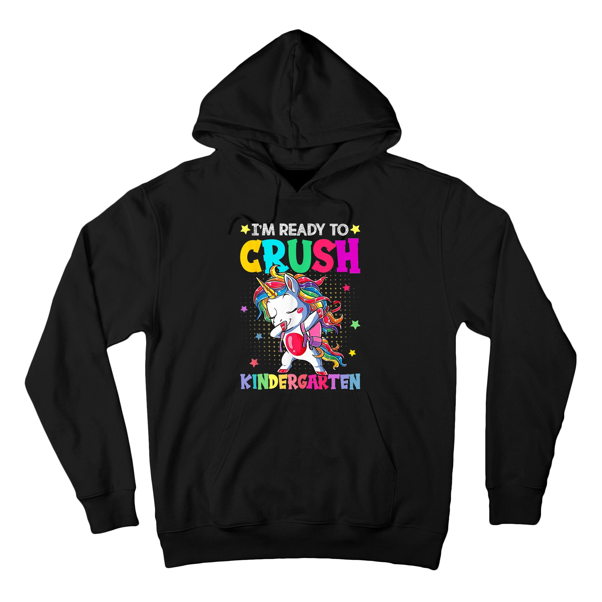 Im Ready To Crush Kindergarten Happy First Day Of School Tall Hoodie