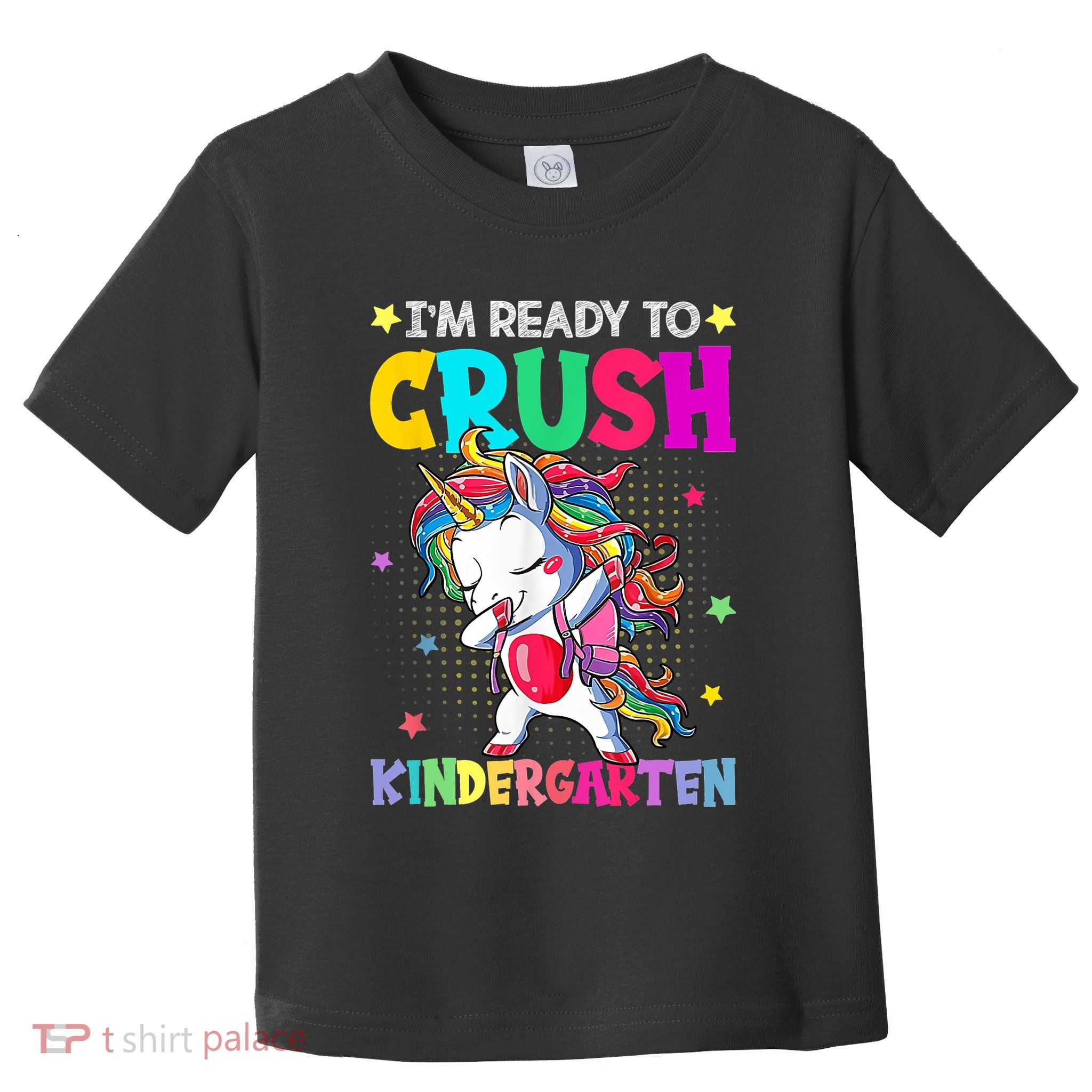 Im Ready To Crush Kindergarten Happy First Day Of School Toddler T-Shirt