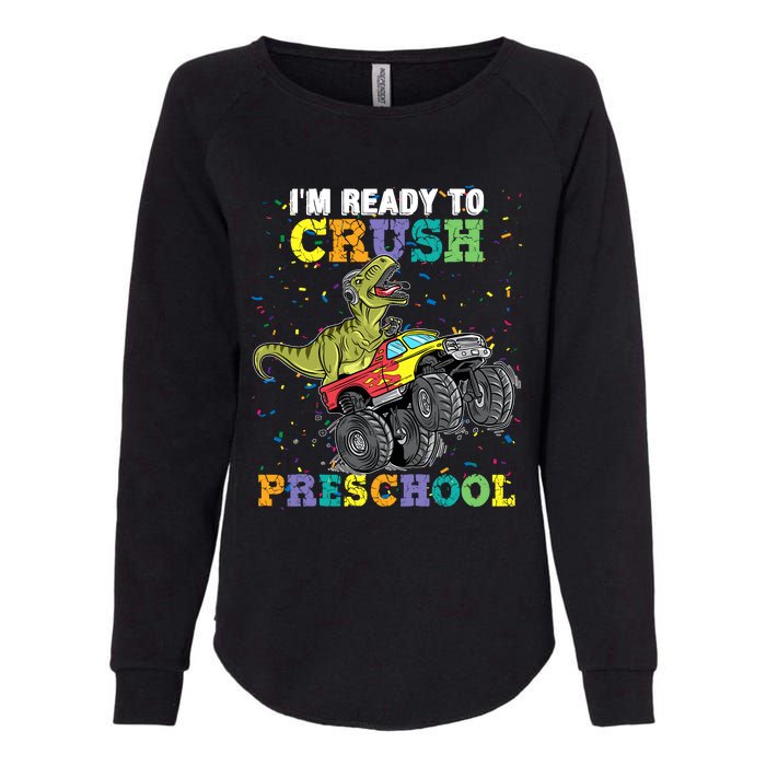 IM Ready To Crush Pre K Monster Truck Dinosaur T Rex Boy Womens California Wash Sweatshirt