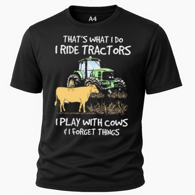I Ride Tractors I Play With Cows And I Forget Things Farmer Performance Shirt