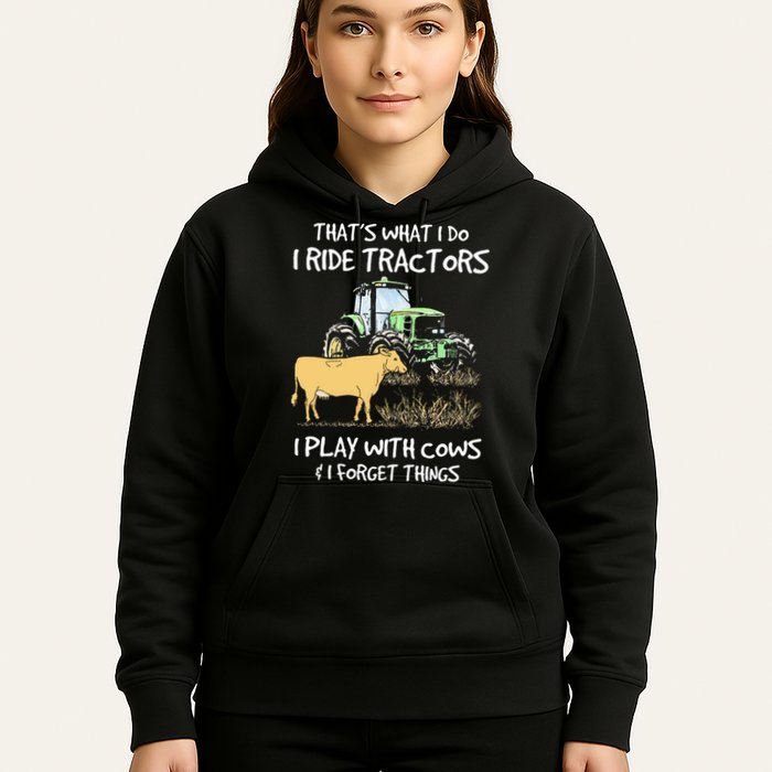 I Ride Tractors I Play With Cows And I Forget Things Farmer Hoodie
