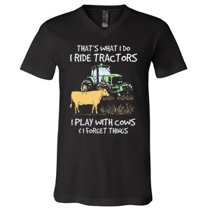 I Ride Tractors I Play With Cows And I Forget Things Farmer V-Neck T-Shirt