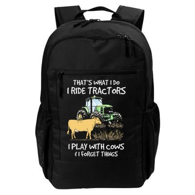 I Ride Tractors I Play With Cows And I Forget Things Farmer Backpack