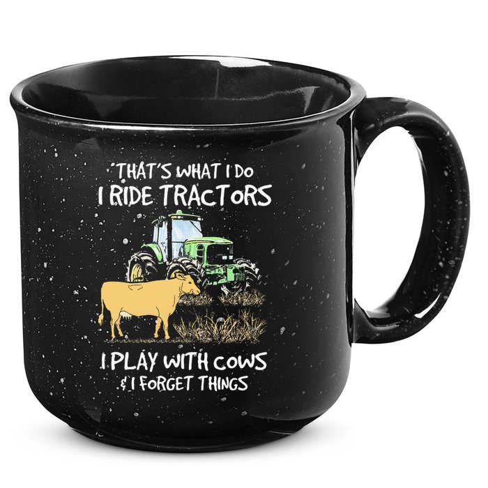 I Ride Tractors I Play With Cows And I Forget Things Farmer 15oz Campfire Ceramic Mug