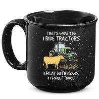 I Ride Tractors I Play With Cows And I Forget Things Farmer 15oz Campfire Ceramic Mug
