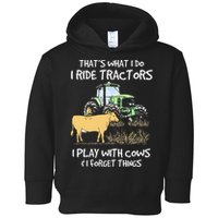 I Ride Tractors I Play With Cows And I Forget Things Farmer Toddler Hoodie