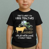 I Ride Tractors I Play With Cows And I Forget Things Farmer Toddler T-Shirt