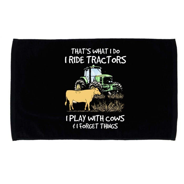 I Ride Tractors I Play With Cows And I Forget Things Farmer Microfiber Hand Towel