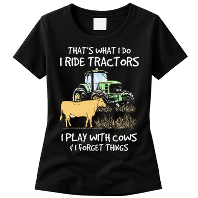 I Ride Tractors I Play With Cows And I Forget Things Farmer Womens T-Shirt