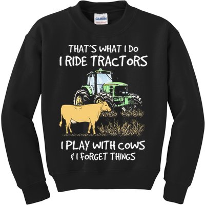I Ride Tractors I Play With Cows And I Forget Things Farmer Kids Sweatshirt