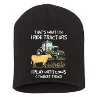 I Ride Tractors I Play With Cows And I Forget Things Farmer Short Acrylic Beanie