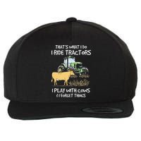 I Ride Tractors I Play With Cows And I Forget Things Farmer Wool Snapback Cap