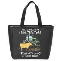 I Ride Tractors I Play With Cows And I Forget Things Farmer Zip Tote Bag