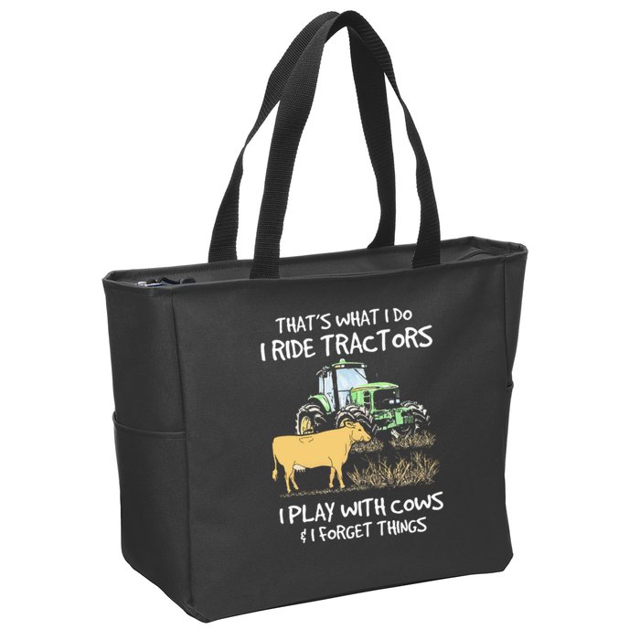 I Ride Tractors I Play With Cows And I Forget Things Farmer Zip Tote Bag