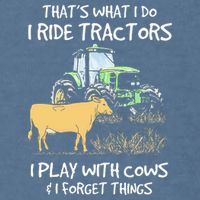 I Ride Tractors I Play With Cows And I Forget Things Farmer Garment-Dyed Sweatshirt