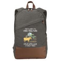 I Ride Tractors I Play With Cows And I Forget Things Farmer Cotton Canvas Backpack