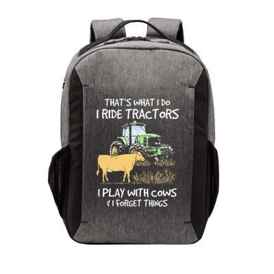 I Ride Tractors I Play With Cows And I Forget Things Farmer Vector Backpack