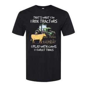 I Ride Tractors I Play With Cows And I Forget Things Farmer Softstyle CVC T-Shirt