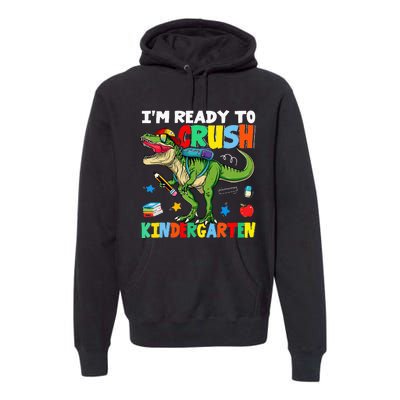 I'm Ready To Crush Kindergarten Back To School Dinosaur Premium Hoodie