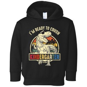 Im Ready To Crush Kindergarten Back To School Dinosaur Toddler Hoodie