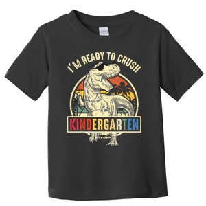 Im Ready To Crush Kindergarten Back To School Dinosaur Toddler T-Shirt