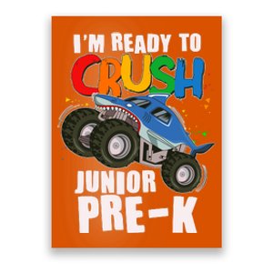 Im Ready To Crush Junior Pre K Shark Monster Truck Poster