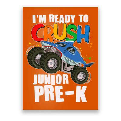 Im Ready To Crush Junior Pre K Shark Monster Truck Poster