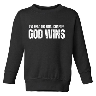 I've Read The Final Chapter God Wins Toddler Sweatshirt