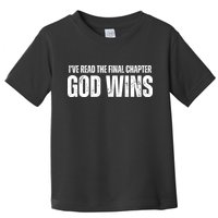 I've Read The Final Chapter God Wins Toddler T-Shirt