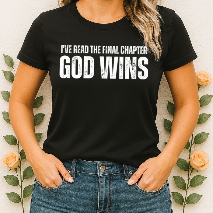 I've Read The Final Chapter God Wins Womens T-Shirt
